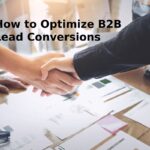 How to Optimize B2B Lead Conversions