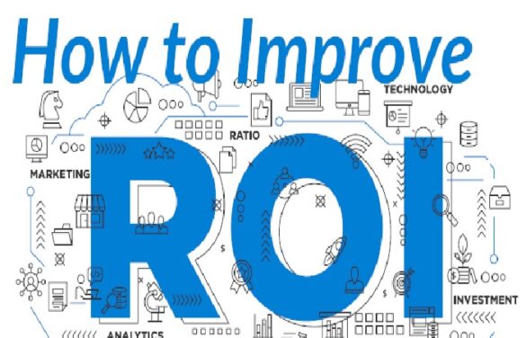 5 Great Ways To Improve ROI Of Your Business