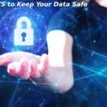 5 WAYS to Keep Your Data Safe