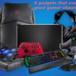 6 gadgets that every good gamer should have