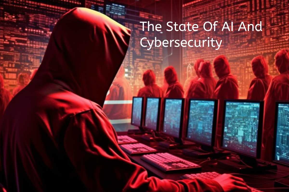 The State Of AI And Cybersecurity In 2024