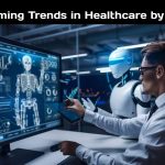 Upcoming Trends in Healthcare by 2025