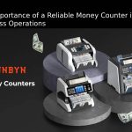 The Importance of a Reliable Money Counter in Business Operations